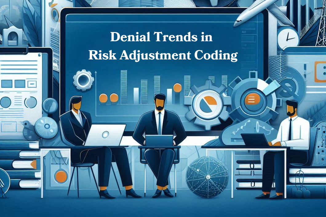 Denial Trends in Risk Adjustment Coding: Understanding Challenges and Overcoming Barriers